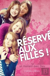 Réservé Aux Filles ! ; Un Moment Avec Dieu