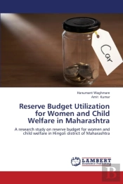 Reserve Budget Utilization For Women And Child Welfare In Maharashtra