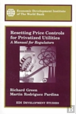 Bertrand.pt - Resetting Price Controls For Privatized Utilitiesa Manual For Regulators