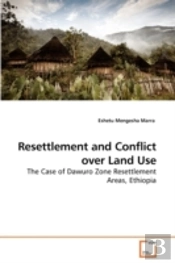 Resettlement And Conflict Over Land Use