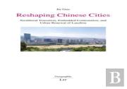 Reshaping Chinese Cities