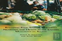 Reshaping Food Systems To Improve Nutrition And Health In The Eastern Mediterranean Region