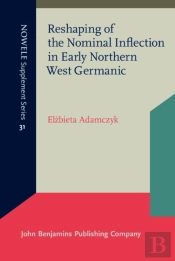 Reshaping Of The Nominal Inflection In Early Northern West Germanic