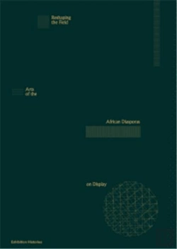 Bertrand.pt - Reshaping The Field: Arts Of The African Diasporas On Display /Anglais