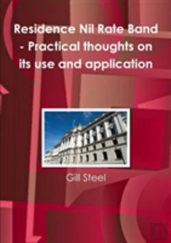 Bertrand.pt - Residence Nil Rate Band - Practical Thoughts On Its Use And Application