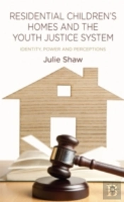 Residential Children'S Homes And The Youth Justice System