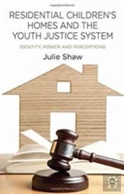 Residential Children'S Homes And The Youth Justice System