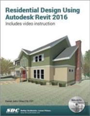 Residential Design Using Autodesk Revit 2016