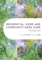Residential, Home, And Community Aged Care Workbook 1st Edition