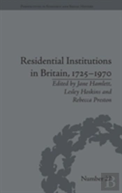 Residential Institutions In Britain, 1725â€“1970