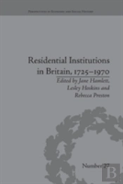 Residential Institutions In Britain, 1725â€“1970