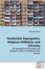 Residential Segregation, Religious Affiliation And Ethnicity