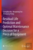 Residual Life Prediction And Optimal Maintenance Decision For A Piece Of Equipment