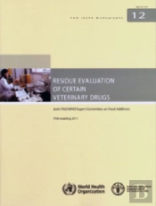 Residue Evaluation Of Certain Veterinary Drugse