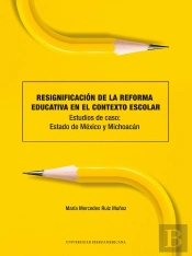 Resignificación De La Reforma Educativa En El Contexto Escolar