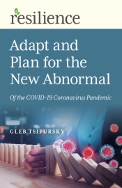 Resilience: Adapt And Plan For The New Abnormal Of The Covid-19 Coronavirus Pandemic