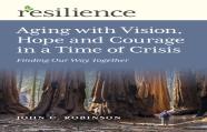 Resilience: Aging With Vision, Hope And Courage In A Time Of Crisis