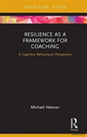 Resilience As A Framework For Coaching