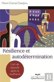 Resilience Et Autodetermination: L'Art De Rebondir Apres La Souf-