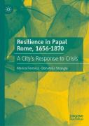 Resilience In Papal Rome, 1656-1870