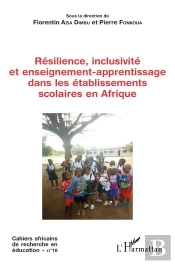 Résilience, Inclusivité  Et Enseignement-Apprentissage Dans Les Établissements Scolaires En Afrique