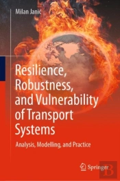 Resilience, Robustness, And Vulnerability Of Transport Systems