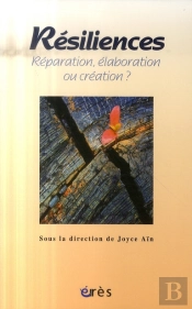 Résiliences ; Réparation, Élaboration Ou Création ?