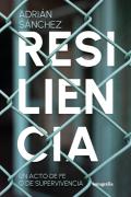 Resiliencia, Un Acto De Fe O De Supervivencia