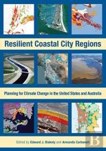 Resilient Coastal City Regions Â€“ Planning For Climate Change In The United States And Australia