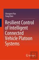 Resilient Control Of Intelligent Connected Vehicle Platoon Systems