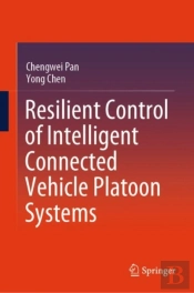 Resilient Control Of Intelligent Connected Vehicle Platoon Systems