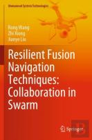 Resilient Fusion Navigation Techniques: Collaboration In Swarm