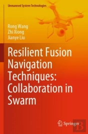 Resilient Fusion Navigation Techniques: Collaboration In Swarm