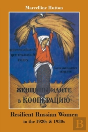 Resilient Russian Women In The 1920s & 1930s