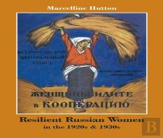 Resilient Russian Women In The 1920s & 1930s