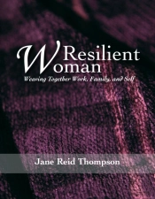 Resilient Woman: Weaving Together Work, Family, And Self