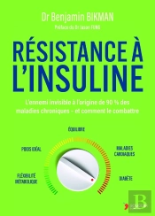 Résistance À L'Insuline : L'Ennemi Invisible À L'Origine De 90 % Des Maladies Chroniques   Et Comment Le Combattre