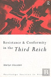Resistance And Conformity In The Third Reich