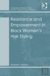 Resistance And Empowerment In Black Women'S Hair Styling