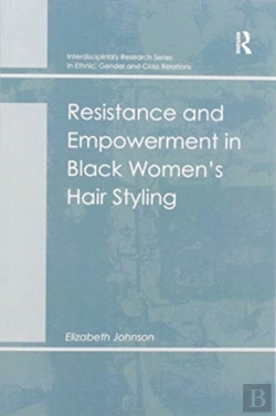 Bertrand.pt - Resistance And Empowerment In Black Women'S Hair Styling