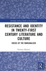 Resistance And Identity In Twenty-First Century Literature And Culture