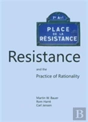 Resistance And The Practice Of Rationality