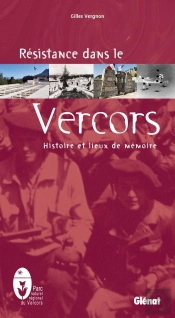 Résistance Dans Le Vercors : Histoire Et Liueux De Mémoire