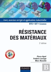 Résistance Des Matériaux - 2ème Édition - Cours, Exercices Et Applications Industrielles : Cours, Exercices Et Applications Industrielles