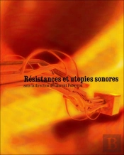 Résistance Et Utopies Sonores