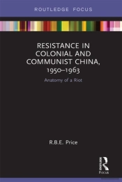 Resistance In Colonial And Communist China, 1950-1963