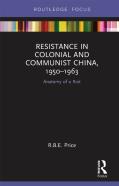 Resistance In Colonial And Communist China, 1950-1963
