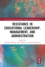 Resistance In Educational Leadership, Management, And Administration