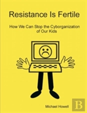 Resistance Is Fertile