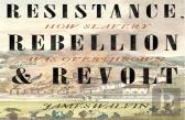 Resistance, Rebellion & Revolt